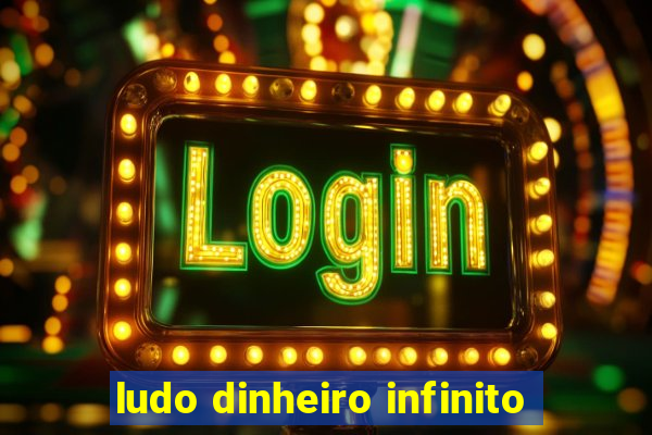 ludo dinheiro infinito